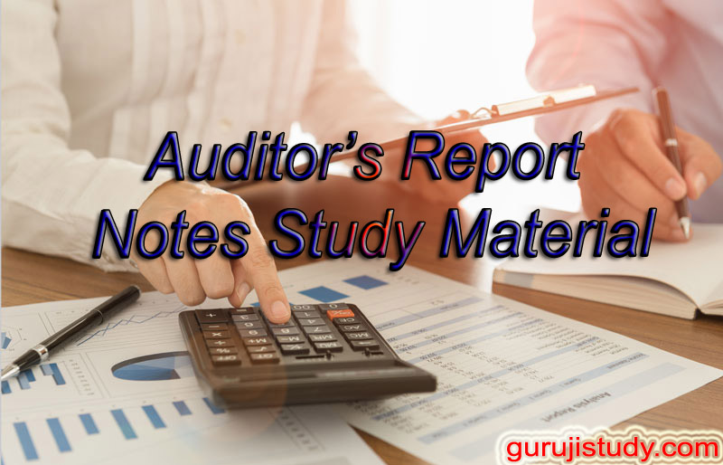 BCom 3rd Year Auditor's Report in Auditing Notes Study Material